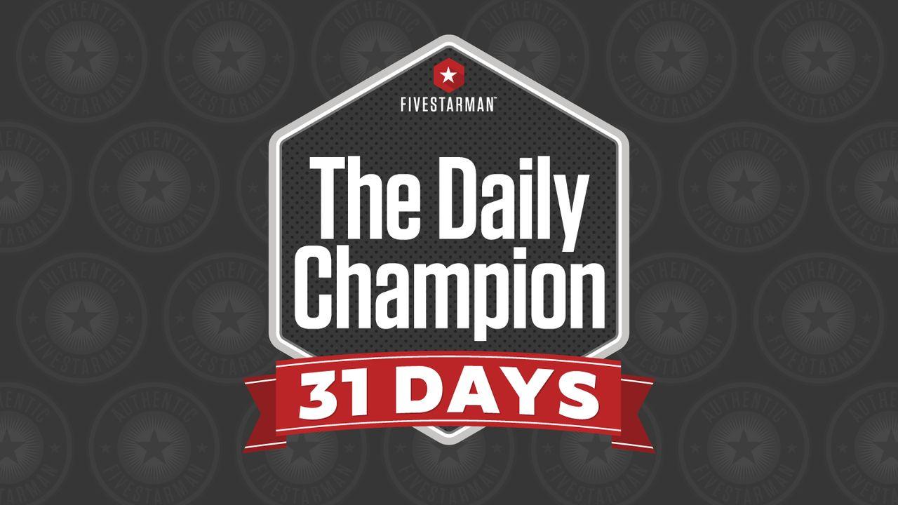 31 Day Daily Champion