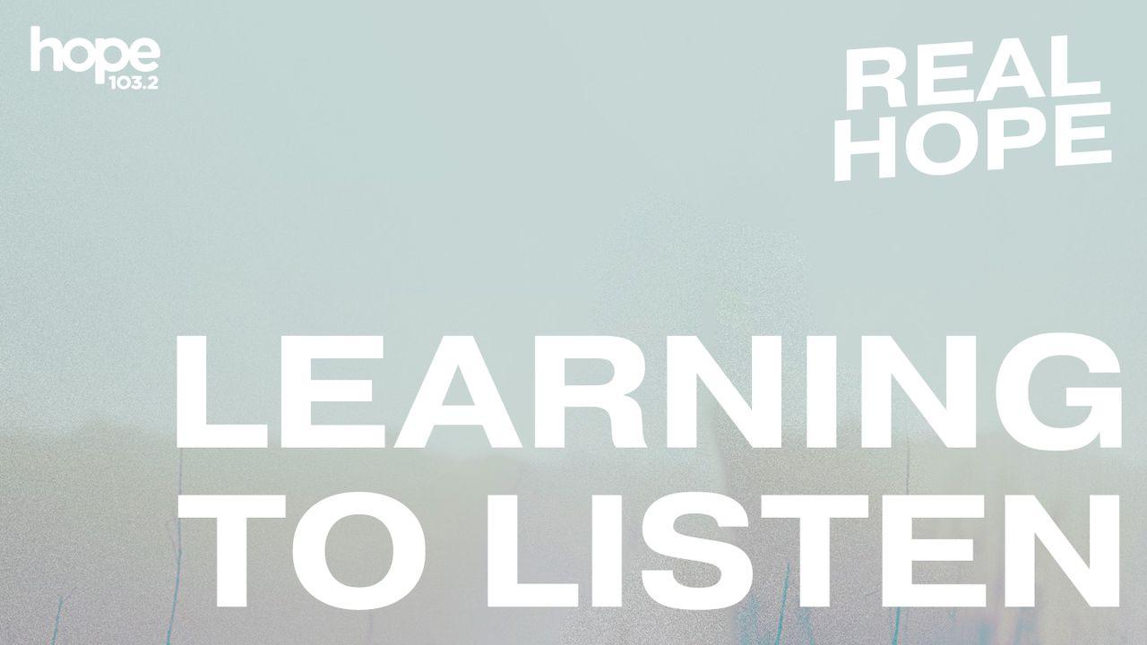 Real Hope: Learning to Listen