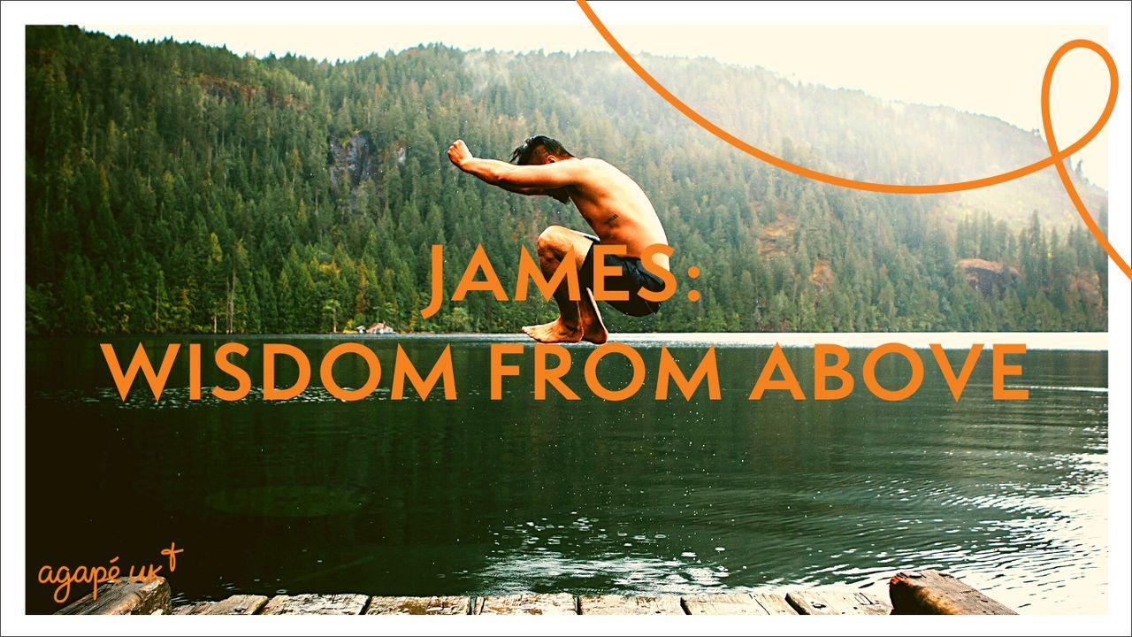 James: Wisdom From Above