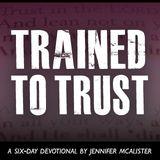 Trained to Trust