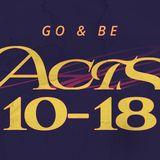 Acts: Go & Be Chapters 10-18