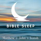 Sleep: Matthew, John, Isaiah