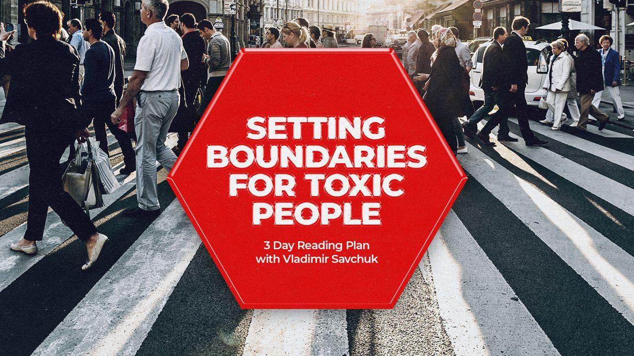 Setting Boundaries for Toxic People