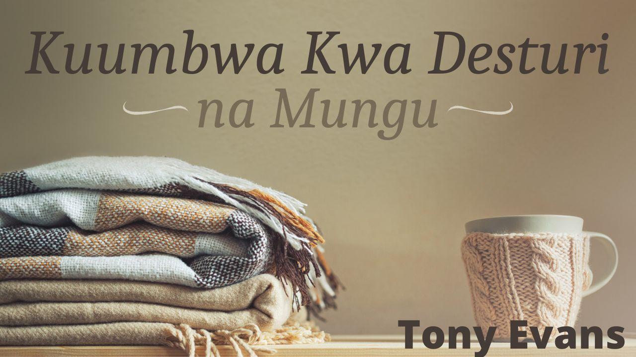 Kuumbwa Kwa Desturi Na Mungu