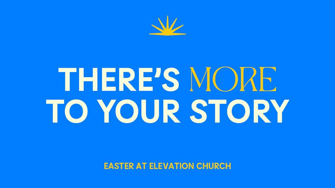 There’s More to Your Story: Lessons From the Easter Story