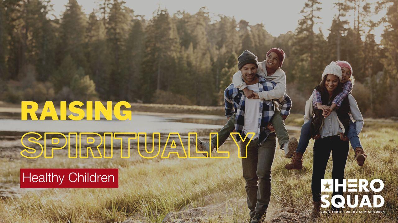 Raising Spiritually Healthy Children