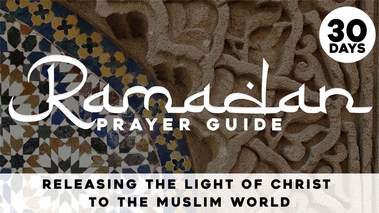 Ramadan: Prayer Guide | Releasing the Light of Christ to the Muslim World