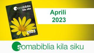 Soma Biblia Kila Siku/ Aprili 2023