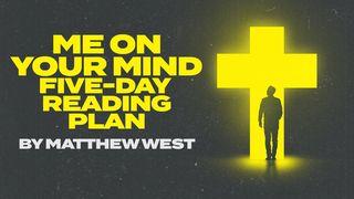 Me on Your Mind - a Five-Day Reading Plan by Matthew West