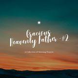 Gracious Heavenly Father - #2