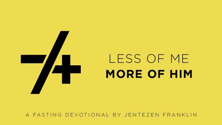 Less of Me/More of Him, A 21-Day Fasting Study