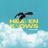 Easter: Heaven Knows
