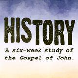 HIStory: A Six Week Study of the Gospel of John