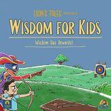[Wisdom for Kids] Wisdom Has Rewards!