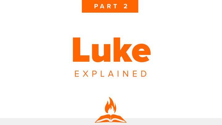 Luke Explained Part 2 | Parables and Power
