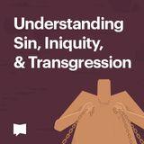 BibleProject | Understanding Sin, Iniquity, & Transgression