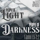People of Light, People of Darkness: The Last Apostle | 1 John 1:5-2:2