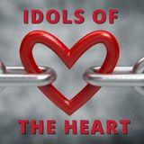 Idols of the Heart