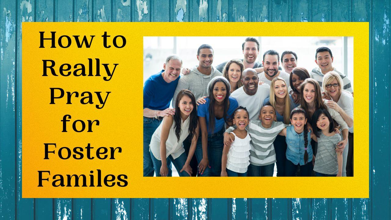 How to Really Pray for Foster Families