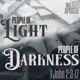 People of Light, People of Darkness: The Last Apostle | 1 John 2:3-17