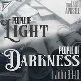 People of Light, People of Darkness: The Last Apostle | 1 John 3:1-10