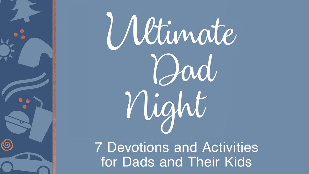 7 Devotions and Activities for Dads and Their Kids