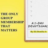 The Only Group Membership That Matters