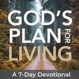 God's Plan for Living: A Simple Roadmap for Your IDEAL Kingdom Life