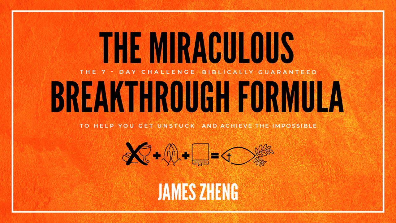 The Miraculous Breakthrough Formula