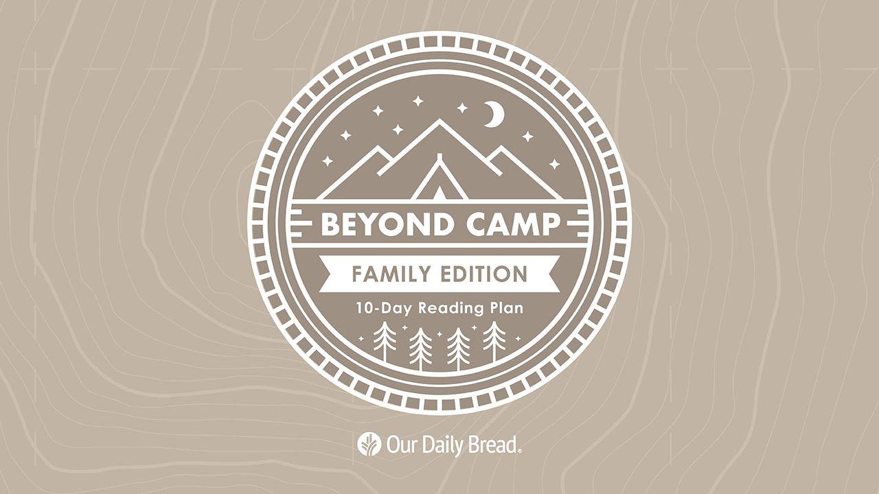 Our Daily Bread: Beyond Camp Family Edition