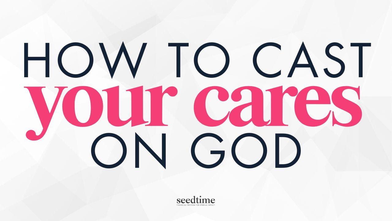 4 Steps to Cast Your Cares on God