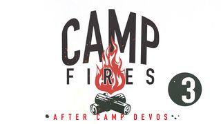 Camp Fires Week 3