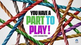 Live Connected: You Have a Part to Play!