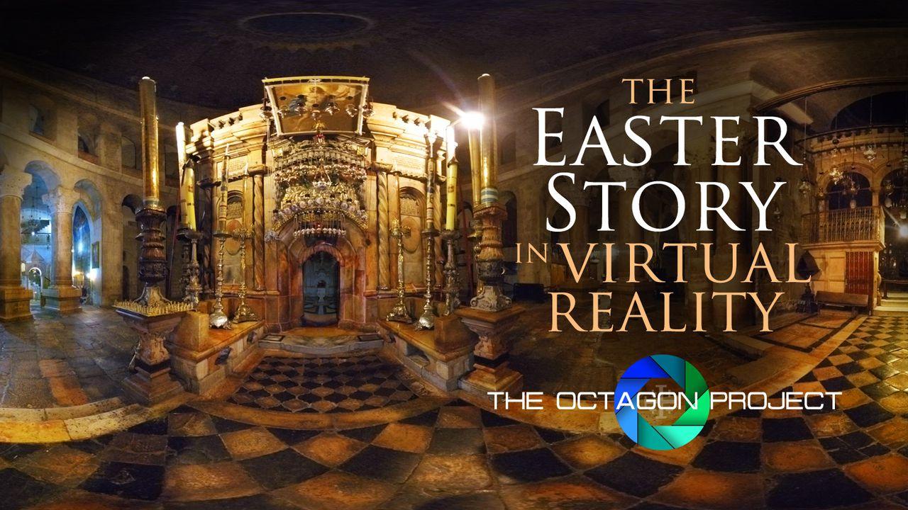 The Easter Story In Virtual Reality