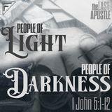 People of Light, People of Darkness: The Last Apostle | 1 John 5:1-12