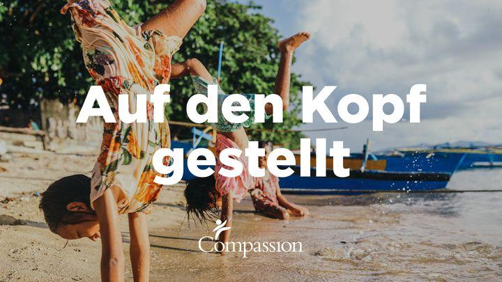 Auf den Kopf gestellt - Ein Bibelleseplan von Compassion Deutschland