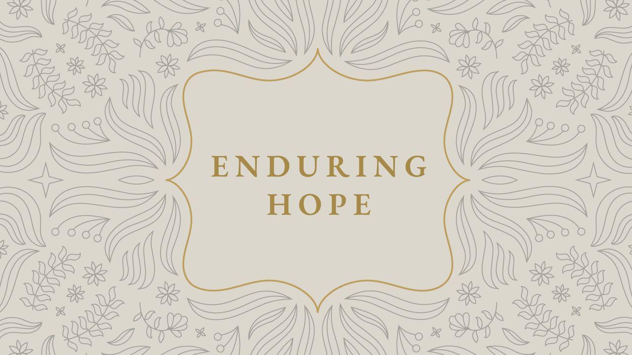 Enduring Hope: Trusting God When the Future Is Uncertain