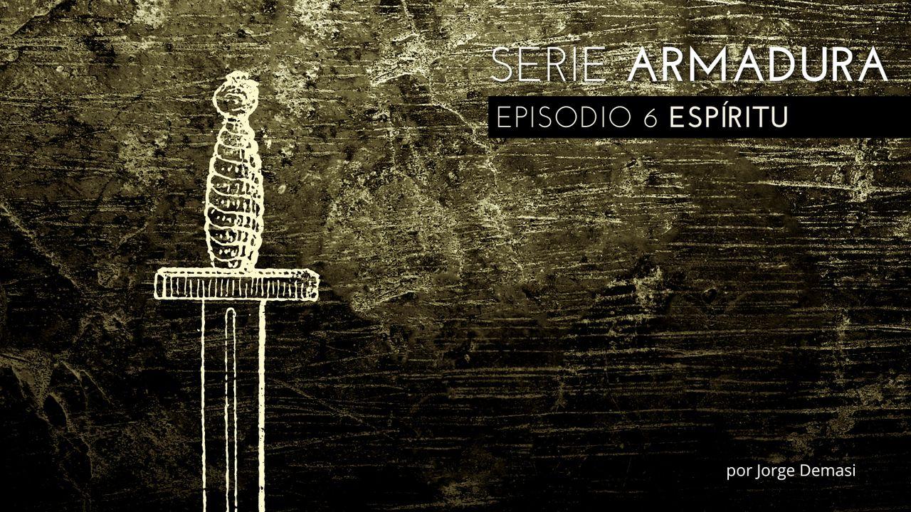 Serie Armadura: Episodio 6 ESPÍRITU