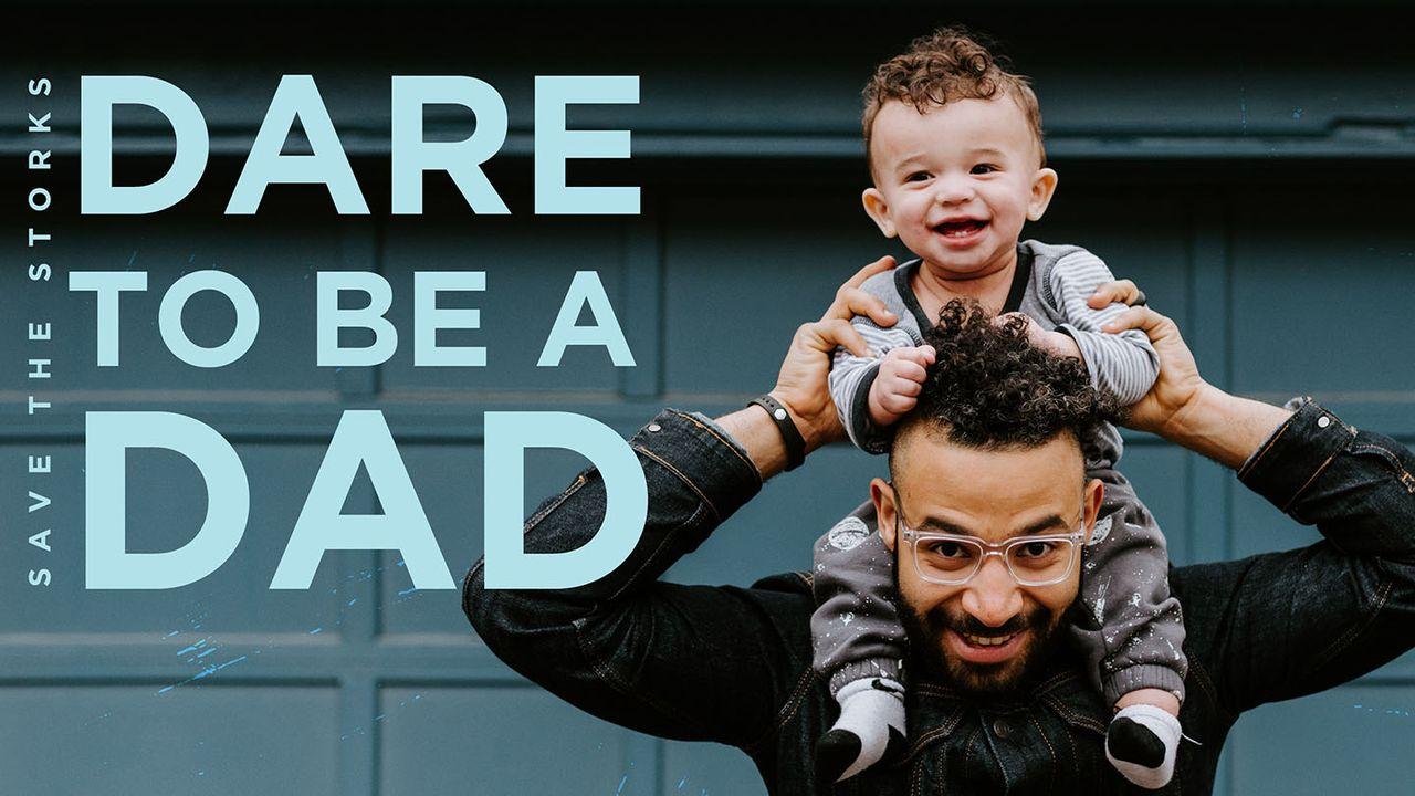 Dare to Be a Dad