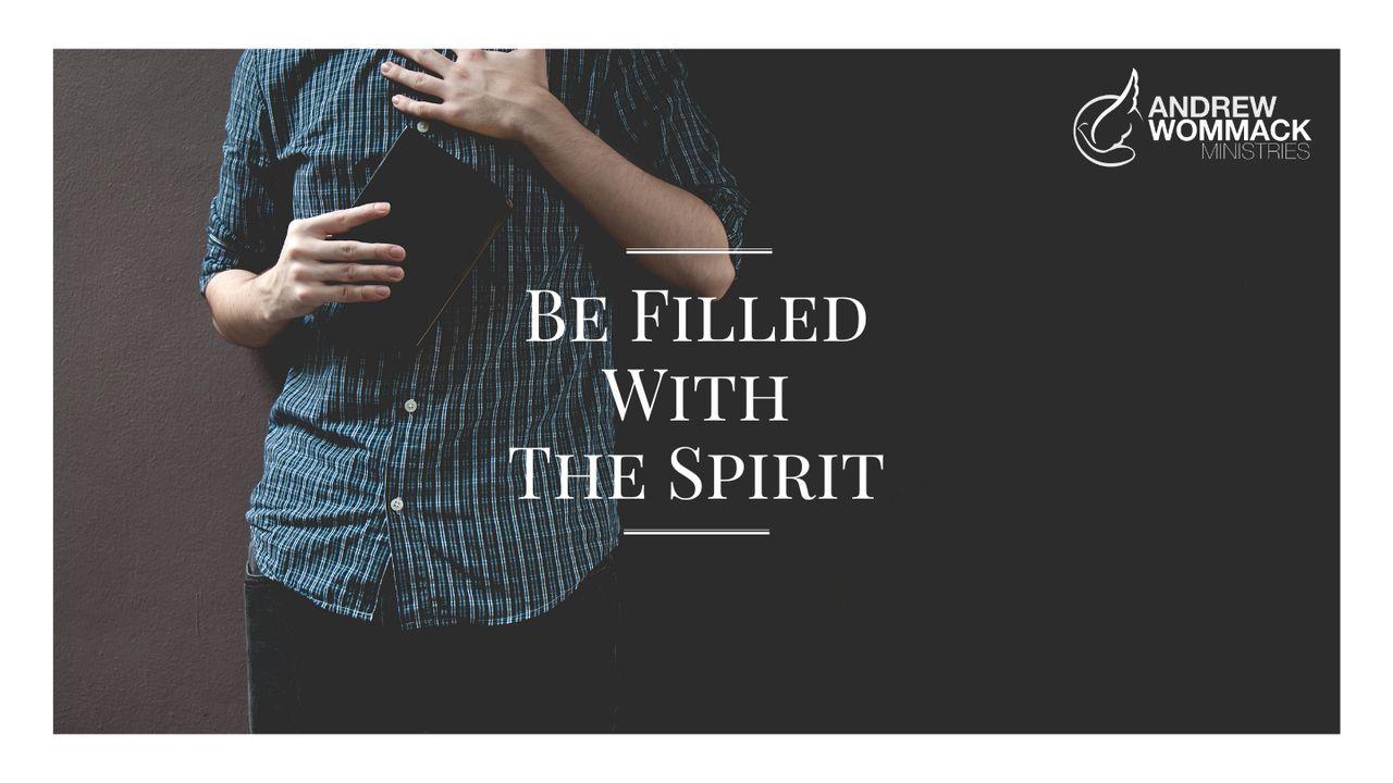 Be Filled With the Spirit