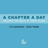 A Chapter A Day: Reading The Bible In 3 Years (Year 3, Quarter 4)
