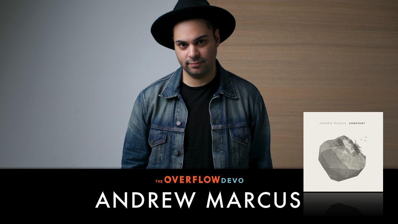 Andrew Marcus - Constant - The Overflow Devo