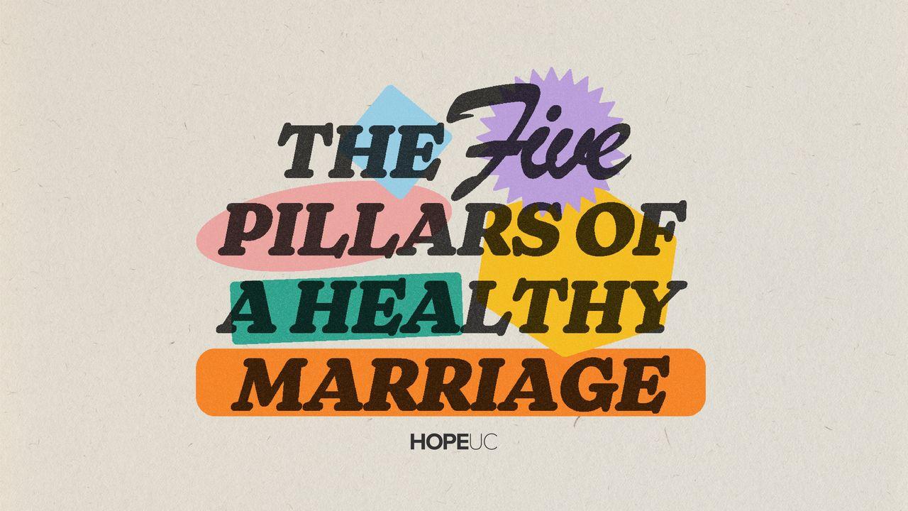The Five Pillars of a Healthy Marriage