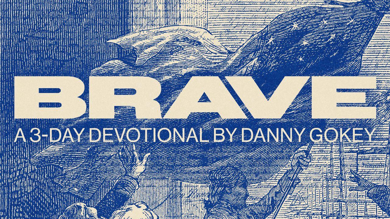 BRAVE: A 3-Day Devotional From Danny Gokey