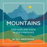 Mountains: Find Hope and Vision in God’s Presence