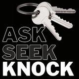 Ask, Seek, Knock: 3 Keys to Unlocking Heaven Through Prayer