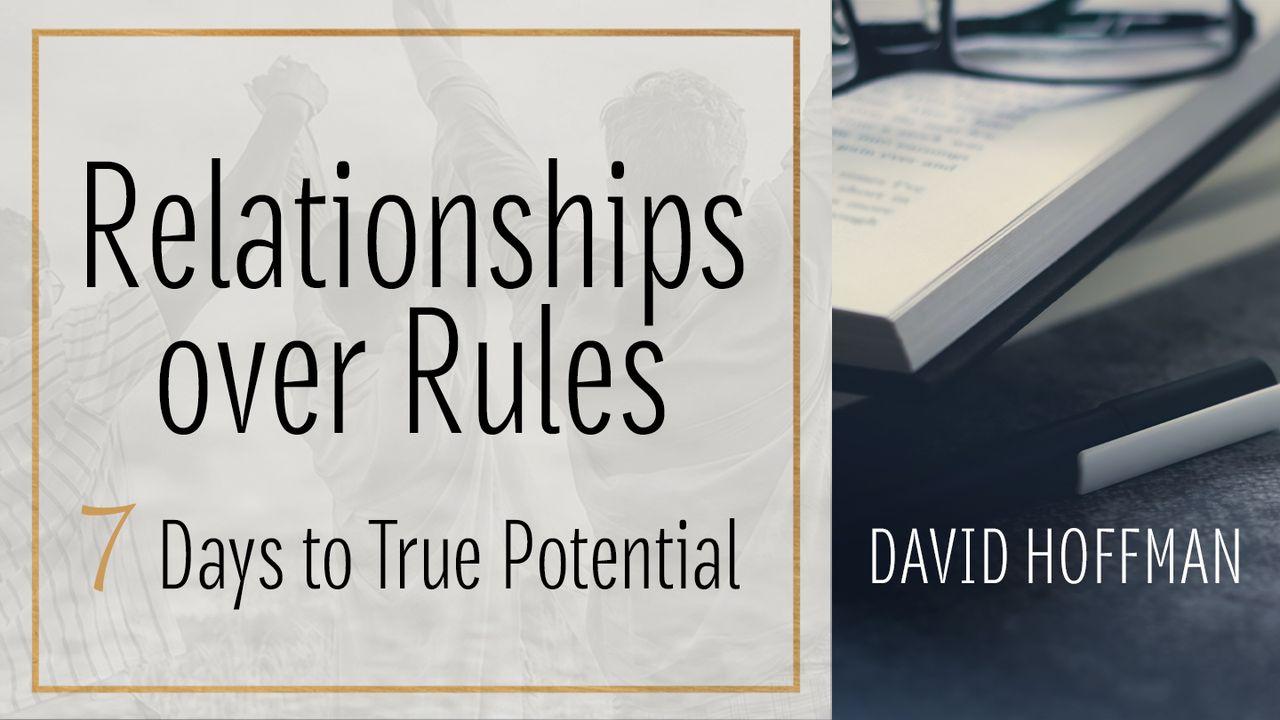 Relationships Over Rules: 7 Days to True Potential