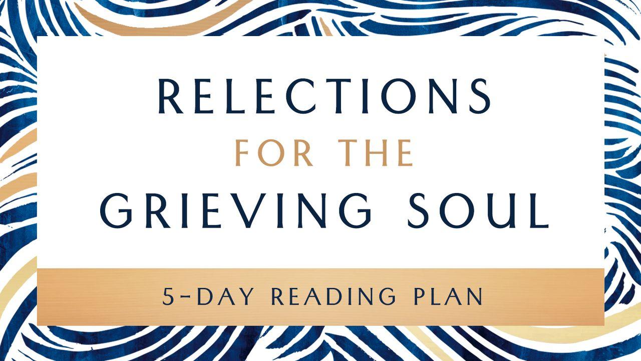 Reflections for the Grieving Soul