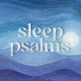 Sleep Psalms: 14 Nightly Moments of Mindfulness & Rest