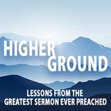 Higher Ground - the Sermon on the Mount